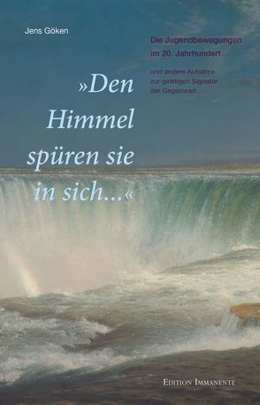 „Den Himmel spüren sie in sich…“ von Göken,  Jens