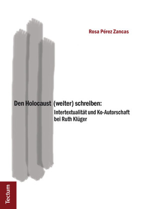 Den Holocaust (weiter) schreiben: von Pérez-Zancas,  Rosa