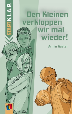 Den Kleinen verkloppen wir mal wieder! von Kaster,  Armin