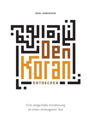 Den Koran entdecken von Robinson,  Neal