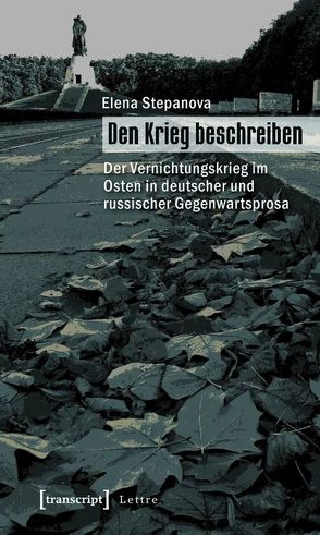 Den Krieg beschreiben von Jahn,  Peter, Stepanova,  Elena