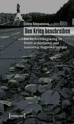 Den Krieg beschreiben von Jahn,  Peter, Stepanova,  Elena