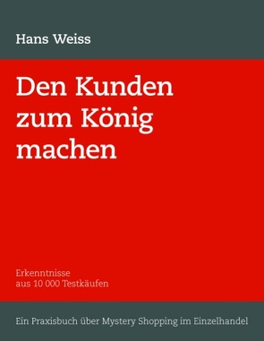 Den Kunden zum König machen von Weiss ,  H.