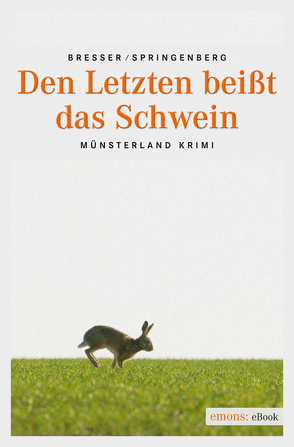 Den Letzten beißt das Schwein von Bresser,  Michael, Springenberg,  Martin