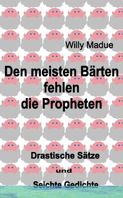 Den meisten Bärten fehlen die Propheten von Madue,  Willi