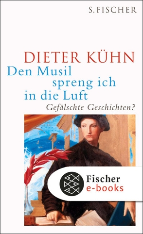 Den Musil spreng ich in die Luft von Kühn,  Dieter