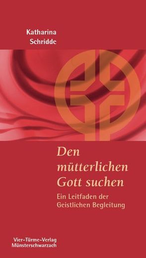 Den mütterlichen Gott suchen von Schridde,  Katharina K