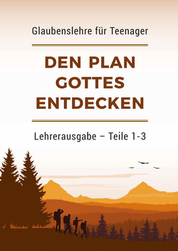 Den Plan Gottes entdecken – Lehrerausgabe (Teile 1-3) von Röseler,  Manfred