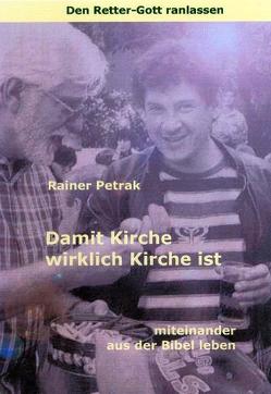 Den Retter-Gott ranlassen / Damit Kirche wirklich Kirche ist von Petrak,  Rainer, Solcher,  Bertram