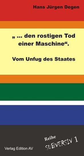 „ … den rostigen Tod einer Maschine“ von Degen,  Hans Jürgen, Knoblauch,  Jochen