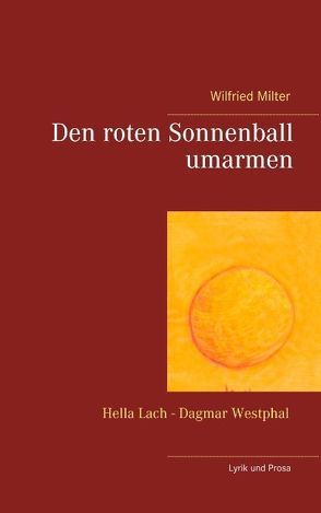 Den roten Sonnenball umarmen von Lach,  Hella, Westphal,  Dagmar