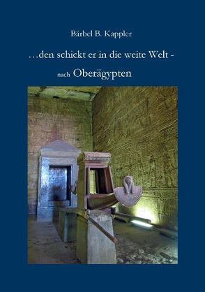 …den schickt er in die weite Welt – von Kappler,  Bärbel. B.