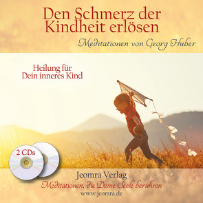 Den Schmerz der Kindheit erlösen von Huber,  Georg