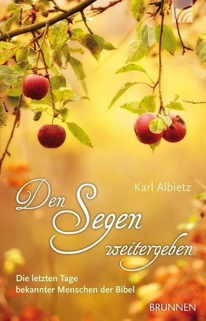 Den Segen weitergeben von Albietz,  Karl