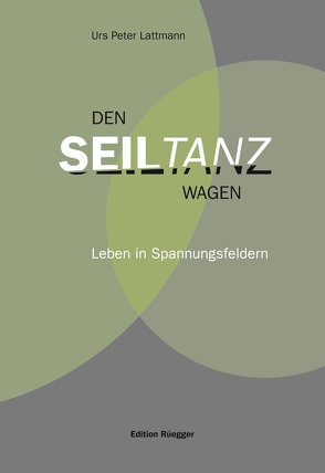 Den Seiltanz wagen von Lattmann,  Urs Peter