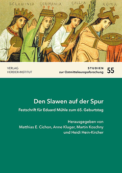 Den Slawen auf der Spur von Cichon,  Matthias E., Hein-Kircher,  Heidi, Kluger,  Anne, Koschny,  Martin