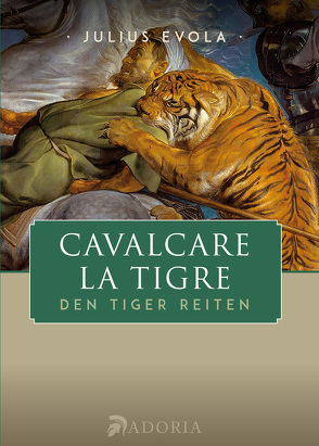 Den Tiger reiten von Evola,  Julius