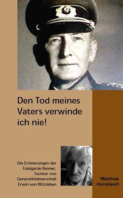 Den Tod meines Vaters verwinde ich nie! von Horndasch,  Matthias