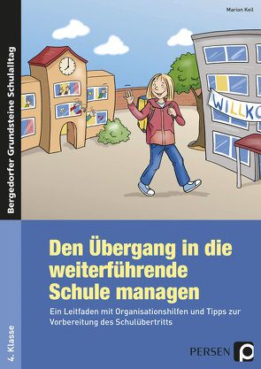 Den Übergang in die weiterführende Schule managen von Keil,  Marion