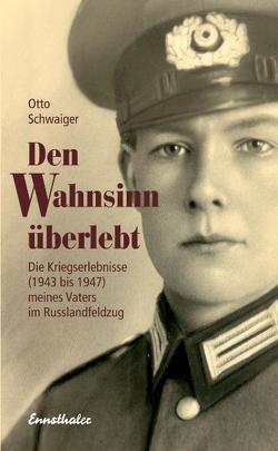 Den Wahnsinn überlebt von Schwaiger,  Otto