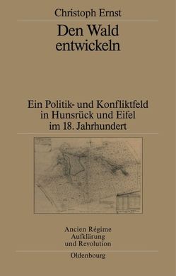 Den Wald entwickeln von Ernst,  Christoph