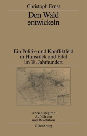 Den Wald entwickeln von Ernst,  Christoph