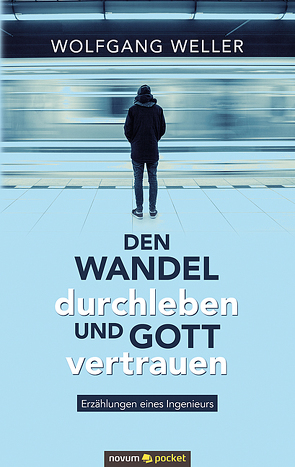 Den Wandel durchleben und Gott vertrauen von Weller,  Wolfgang