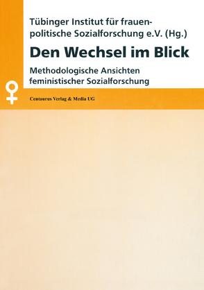 Den Wechsel im Blick von Bitzan,  Maria, Funk,  Heide, Institut für Frauenpolitik,  Tübinger, Stauber,  Barbara