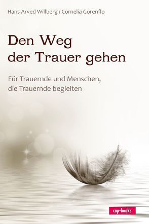 Den Weg der Trauer gehen von Gorenflo,  Cornelia, Willberg,  Hans-Arved