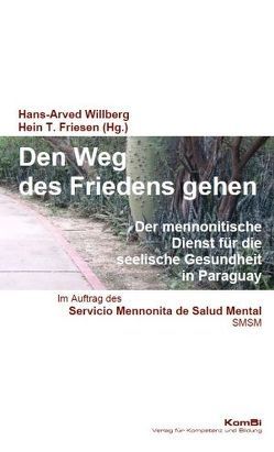 Den Weg des Friedens gehen von Hein T.,  Friesen, Willberg,  Hans-Arved