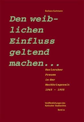 Den weiblichen Einfluß geltend machen … von Guttmann,  Barbara