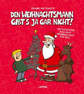 Den Weihnachtsmann gibt’s ja gar nicht! von Holtschulte,  Michael