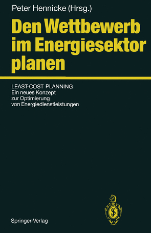 Den Wettbewerb im Energiesektor planen von Hennicke,  Peter