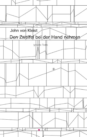 Den Zweifel bei der Hand nehmen von von Kleist,  John