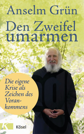 Den Zweifel umarmen von Grün,  Anselm