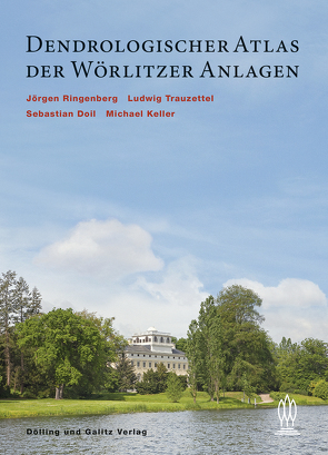 Dendrologischer Atlas der Wörlitzer Anlagen von Mang,  Brigitte