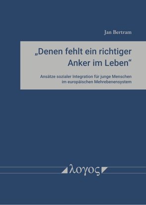 „Denen fehlt ein richtiger Anker im Leben.“ von Bertram,  Jan