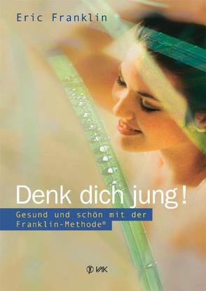 Denk dich jung! von Franklin,  Eric