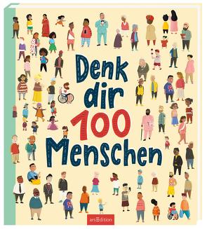 Denk dir 100 Menschen von Cushley,  Aaron, Franz,  Birgit, McCann,  Jackie