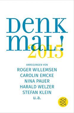 Denk mal! 2015 von Emcke,  Carolin, Pfaller,  Robert, Retzer,  Arnold, Welzer,  Harald