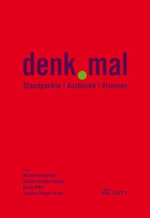 denk.mal von Gerbavsits,  Michael, Kreiner-Ebinger,  Claudia, Pehm,  Georg, Steiger-Moser,  Susanna