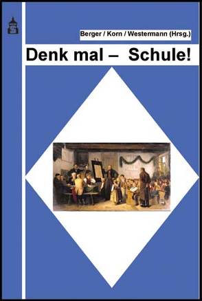 Denk mal – Schule! von Berger,  Albert, Korn,  Christopher, Westermann,  Henrik