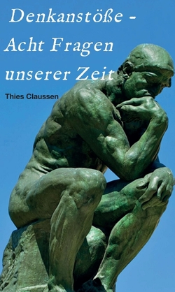 Denkanstöße – Acht Fragen unserer Zeit von Claußen,  Thies