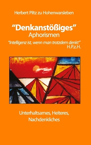 „Denkanstößiges“ von Piltz zu Hohenwarsleben,  Herbert