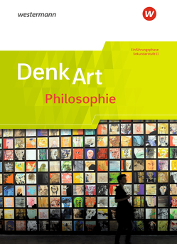 DenkArt – Arbeitsbücher Philosophie für die gymnasiale Oberstufe – Ausgabe Nordrhein-Westfalen u.a. von Althoff,  Matthias, Franzen,  Henning, Rauer,  Stephan, Senger,  Nicola