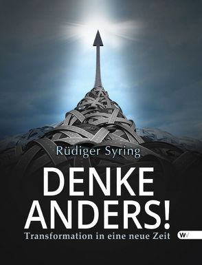 Denke anders! von Syring,  Rüdiger