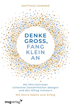 Denke groß, fang klein an von Hammer,  Matthias