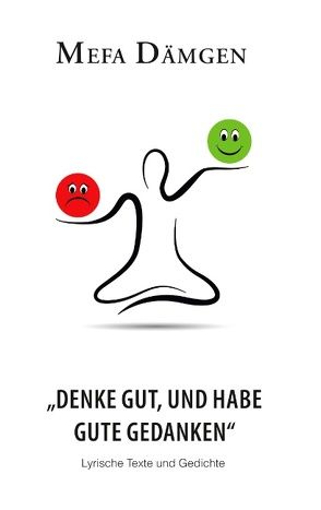 „Denke gut, und habe gute Gedanken“ von Dämgen,  Mefa