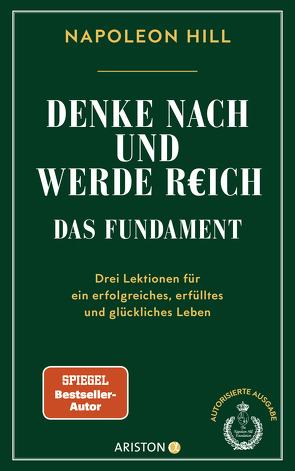 Denke nach und werde reich – Das Fundament von Hill,  Napoleon, Weber,  Mareike