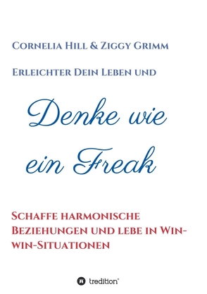 Denke wie ein Freak von Grimm,  Ziggy, Hill,  Cornelia